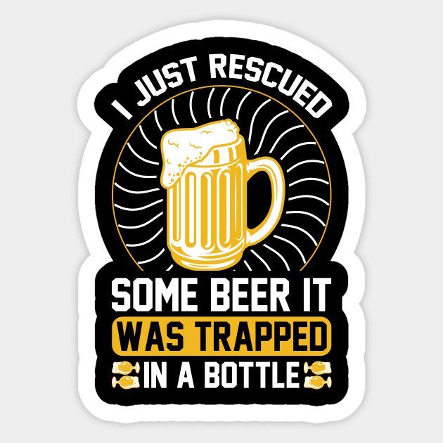 I just rescued some beer It was trapped in a bottle T Shirt For Women Men Sticker by Xamgi